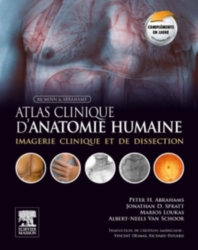 Stock image for Atlas clinique d'anatomie humaine de McMinn et Abrahams: Imagerie clinique et de dissection avec complments lectroniques (French Edition) for sale by Book Deals