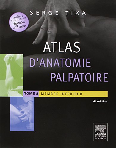 Stock image for Atlas d'Anatomie Palpatoire t.2 : Membre Infrieur (Atlas D'anatomie Palpatoire, 2) (French Edition) for sale by HPB-Red