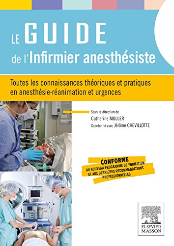 9782294739897: Le guide de l'infirmier anesthsiste: Toutes les connaissances thoriques et pratiques en anesthsie-ranimation et urgences