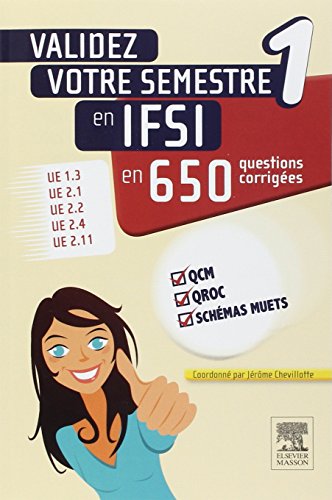 9782294740855: Validez votre semestre 1 en IFSI en 650 questions corriges: UE 1.3, UE 2.1, UE 2.2, UE 2.4, UE 2.11