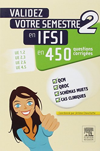Stock image for Validez votre semestre 2 en IFSI en 450 questions corriges: UE 1.2, UE 2.3, UE 2.6, UE 4.5 for sale by medimops