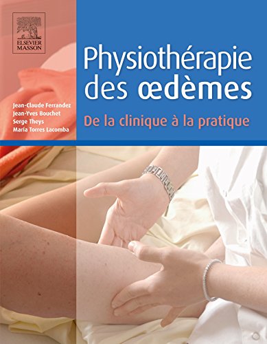 Stock image for Physiothrapie des oedmes. De la clinique  la pratique for sale by medimops