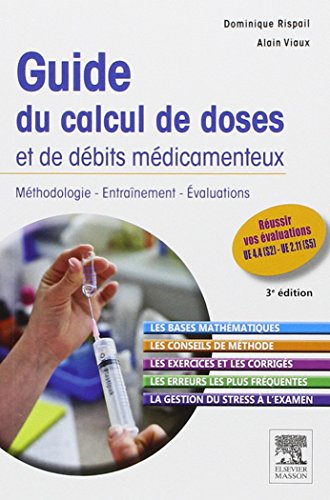 Beispielbild fr Guide du calcul de doses et de dbits mdicamenteux: Mthodologie - Entranement - Evaluations zum Verkauf von Ammareal