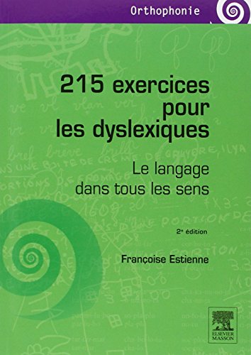 9782294742439: 215 exercices pour les dyslexiques: Le langage dans tous les sens