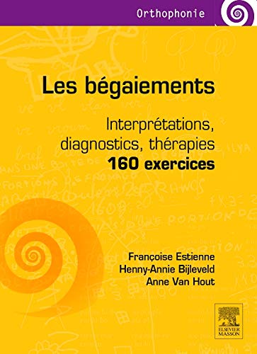 Beispielbild fr Les bgaiements: Interprtations, diagnostics, thrapies - 160 exercices zum Verkauf von medimops