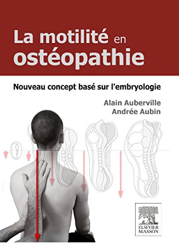 Imagen de archivo de La motilit en ostopathie. Nouveau concept bas sur l'embryologie: Base Sur L'Embryologie a la venta por irma ratnikaite