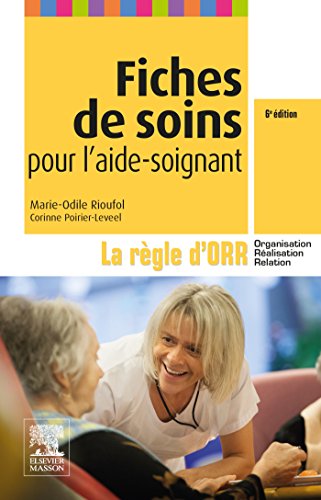 Beispielbild fr Fiches de soins pour l'aide-soignant: La rgle d'ORR (Organisation - Ralisation - Relation) zum Verkauf von medimops