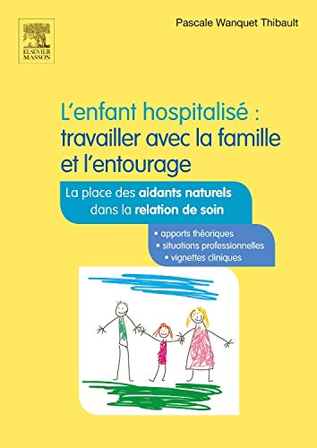 Beispielbild fr L'enfant Hospitalis : Travailler Avec La Famille Et L'entourage : La Place Des Aidants Naturels Dan zum Verkauf von RECYCLIVRE