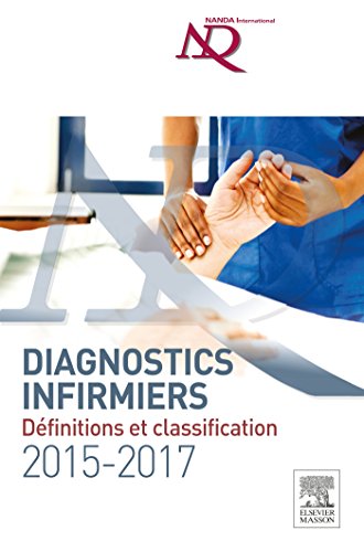9782294747571: Diagnostics Infirmiers 2015-2017: Dfinitions Et Classification (French Edition)