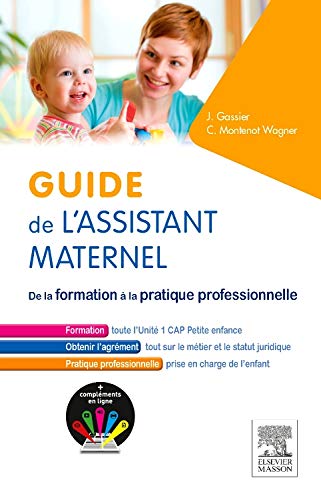 Stock image for Guide de l'assistant maternel: De la formation  la pratique professionnelle for sale by medimops