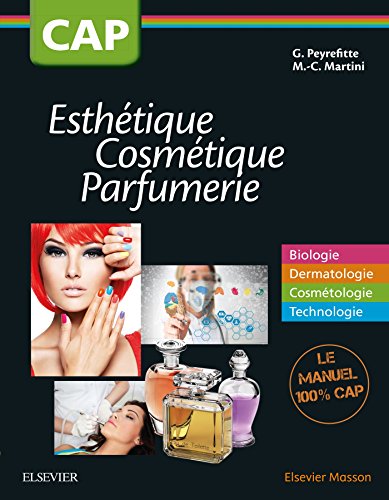 Imagen de archivo de CAP Esthtique Cosmtique Parfumerie: Biologie - Dermatologie - Cosmtologie - Technologie : manuel 1re et 2e anne a la venta por medimops