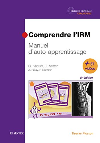 Stock image for Comprendre l'IRM: Manuel d'auto-apprentissage (French Edition) for sale by Gallix