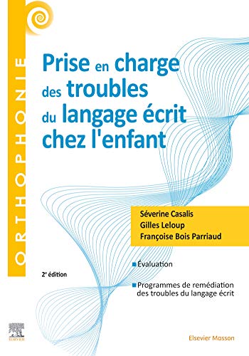 Beispielbild fr Prise en charge des troubles du langage crit chez l'enfant [Broch] Casalis, Sverine; Leloup, Gilles et Bois Parriaud, Franoise zum Verkauf von BIBLIO-NET