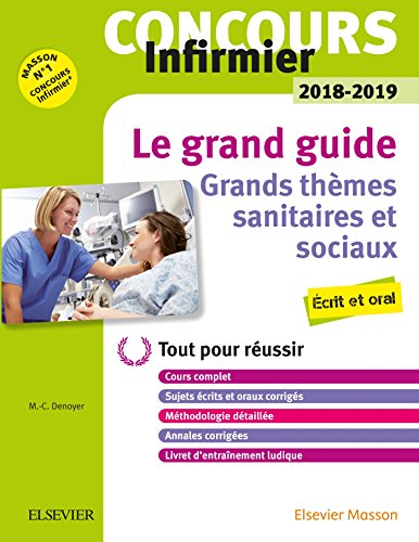 Stock image for Concours Infirmier 2018-2019 Le grand guide Grands thmes sanitaires et sociaux: Ecrit et Oral : Le tout-en-un avec livret d'entranement for sale by Ammareal