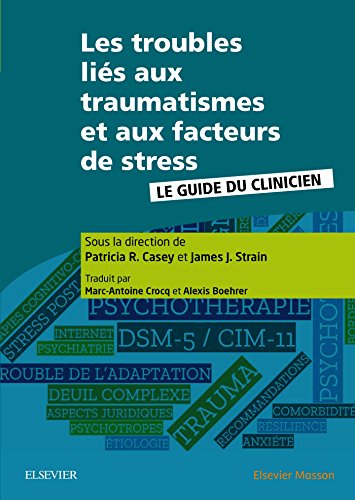Beispielbild fr Les Troubles Lis Aux Traumatismes Et Aux Facteurs De Stress: Le Guide Du Clinicien (French Edition) zum Verkauf von Gallix