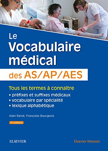 Stock image for Le vocabulaire mdical des AS/AP/AES: aide-soignant, auxiliaire de puriculture, accompagnant ducatif et social for sale by medimops