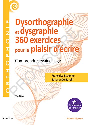 Beispielbild fr 360 exercices en dysorthographie et dysgraphie: Comprendre, valuer, agir zum Verkauf von medimops