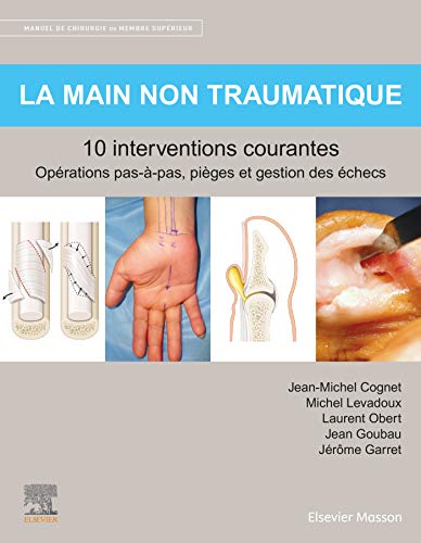 9782294769238: La main non traumatique 10 interventions courantes: Manuel de chirurgie du membre suprieur