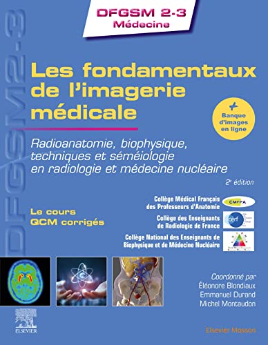 Stock image for Les fondamentaux de l'imagerie mdicale: Radioanatomie, biophysique, techniques et smiologie en radiologie et mdecine nuclaire [Broch] Collge mdical franais des professeurs d'anatomie; Collge des enseignants de radiologie de France et Collge National des Enseignants de Biophysique et de Mdecine Nuclaire for sale by BIBLIO-NET