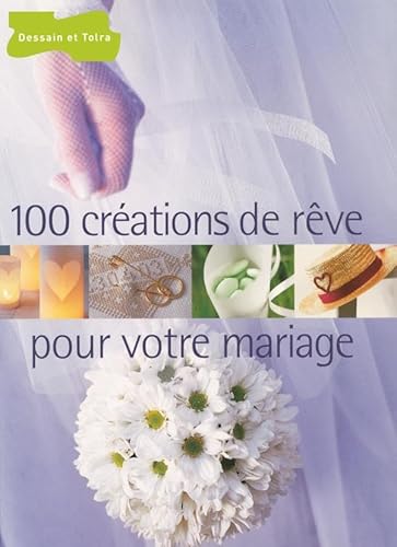 Beispielbild fr 100 crations de rve pour votre mariage zum Verkauf von Ammareal