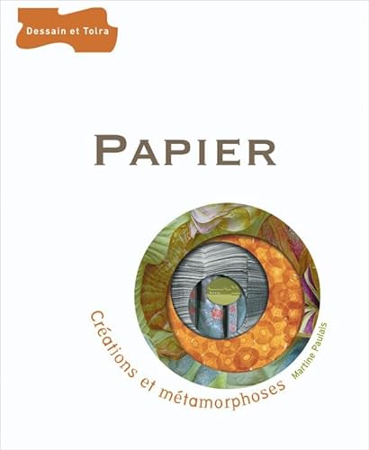 Stock image for Papier - Cr ations et m tamorphoses for sale by WorldofBooks