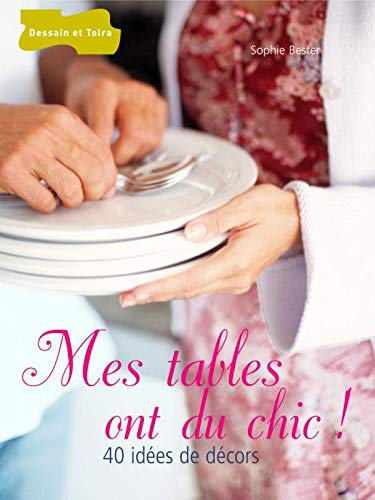 Beispielbild fr Mes tables ont du chic ! : 40 ides de dcors zum Verkauf von medimops