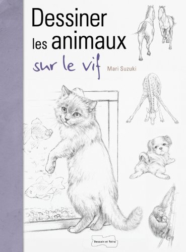 9782295003317: Dessiner les animaux sur le vif (Hors collection Dessain et Tolra)