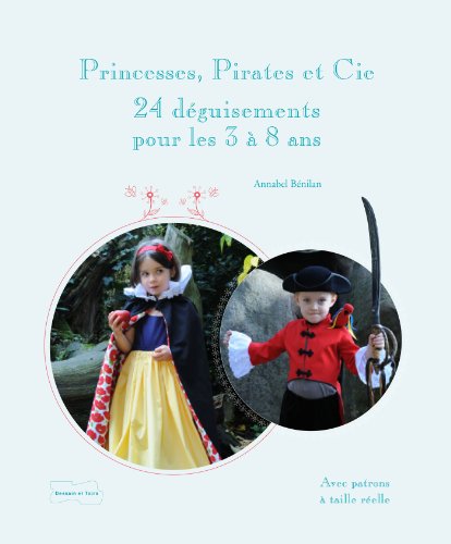 9782295004093: Princesses, pirates et Cie: Dguisements  coudre (Je couds)