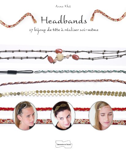 Beispielbild fr Headbands : 27 Bijoux De Tte  Raliser Soi-mme zum Verkauf von RECYCLIVRE