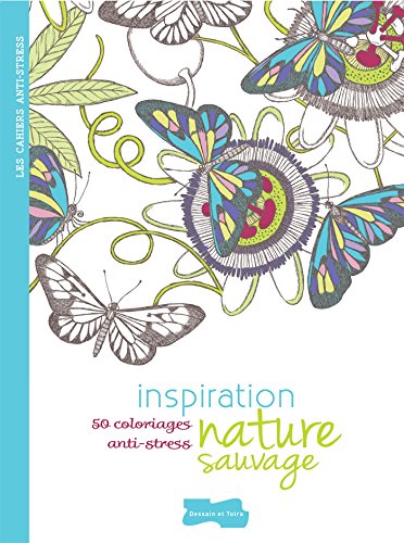 9782295005236: Inspiration nature sauvage: 50 coloriages anti-stress (Cahier anti-stress)