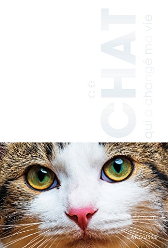 Stock image for Le chat qui a chang ma vie (version  plier) (Chat (31316)) (French Edition) for sale by Better World Books