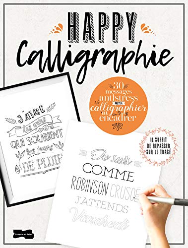 Beispielbild fr Happy calligraphie : 32 messages antistress prts  calligraphier et  encadrer zum Verkauf von Revaluation Books