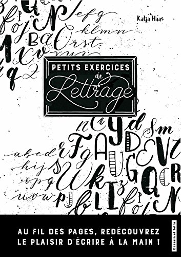 Stock image for Petits exercices de lettrage: L'apprentissage du lettrage par la pratique for sale by medimops
