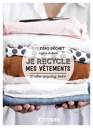 9782295008732: Je recycle mes vtements: 10 ides upcycling textile