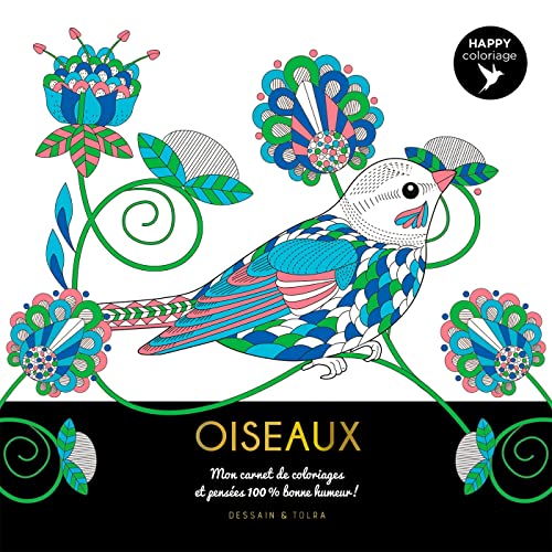 Beispielbild fr Happy coloriage Oiseaux: Mon carnet de coloriages & messages 100 % bonne humeur ! zum Verkauf von medimops