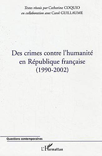 9782296000346: Des crimes contre l'humanit en Rpublique franaise (1990-2002) (Questions contemporaines)
