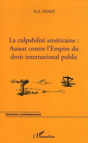 La culpabilitÃ© amÃ©ricaine (9782296000353) by Oraizi, FranÃ§ois M.A