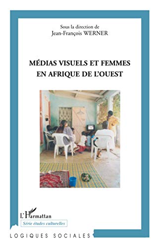 Stock image for Mdias visuels et femmes en Afrique de l'Ouest for sale by Chapitre.com : livres et presse ancienne