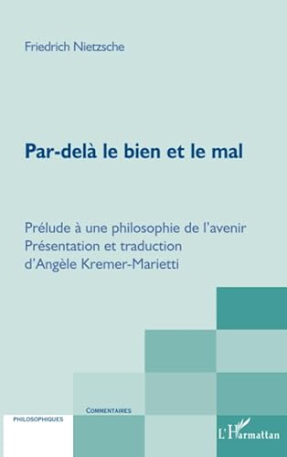 Par-delÃ  le bien et le mal: PrÃ©lude Ã  une philosophie de l'avenir (French Edition) (9782296000414) by Nietzsche, Friedrich