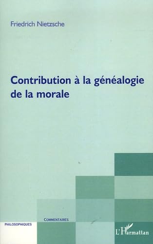 Contribution Ã: la gÃ©nÃ©alogie de la morale (9782296000421) by Nietzsche, Friedrich