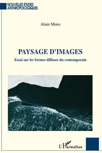 Stock image for Paysage d'images: Essai sur les formes diffuses du contemporain (French Edition) for sale by Gallix