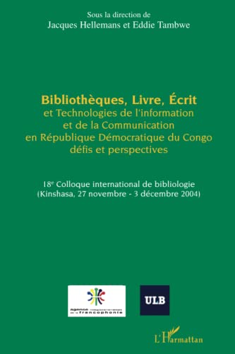 Beispielbild fr Bibliothques, Livre, Ecrit et Technologies de l'Information et de la Communication: En Rpublique Dmocratique du Congo Dfis et perspectives (French Edition) zum Verkauf von Gallix