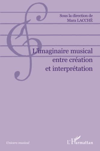 Beispielbild fr L'imaginaire Musical Entre Cration Et Interprtation zum Verkauf von RECYCLIVRE