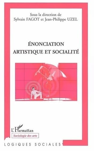 9782296001763: Enonciation artistique et socialit