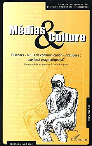 Stock image for Mdias et culture Numro spcial: - Discours, outils de communication, pratiques : quelle(s) pragmatique(s) ? for sale by Gallix