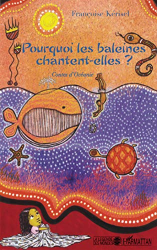Stock image for Pourquoi les baleines chantent-elles? : contes d'Ocanie for sale by Revaluation Books