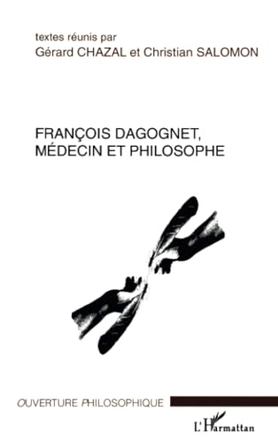 Beispielbild fr Franois Dagognet, mdecin et philosophe (French Edition) zum Verkauf von GF Books, Inc.