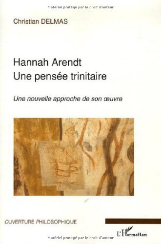 Beispielbild fr Hannah Arendt une pense trinitaire zum Verkauf von LeLivreVert