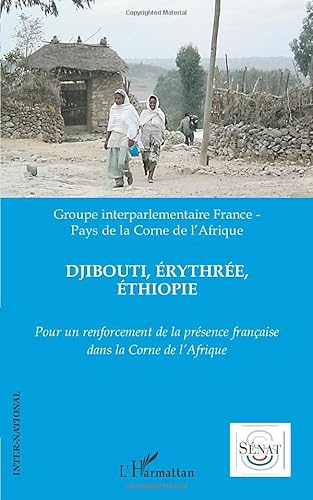 Beispielbild fr Pour un renforcement de la prsence franaise dans la Corne de l'Afrique: Djibouti, Erythre, Ethiopie (French Edition) zum Verkauf von Gallix