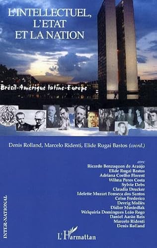 9782296004610: L'intellectuel, l'Etat et la nation: Brsil-Amrique latine-Europe
